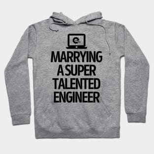 Marrying a super talented engineer Hoodie